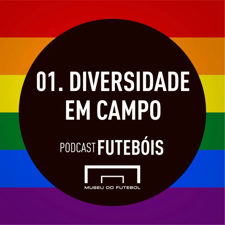 MUSEU DO FUTEBOL LANÇA PODCAST FUTEBÓIS E E-BOOK SOBRE DIVERSIDADE